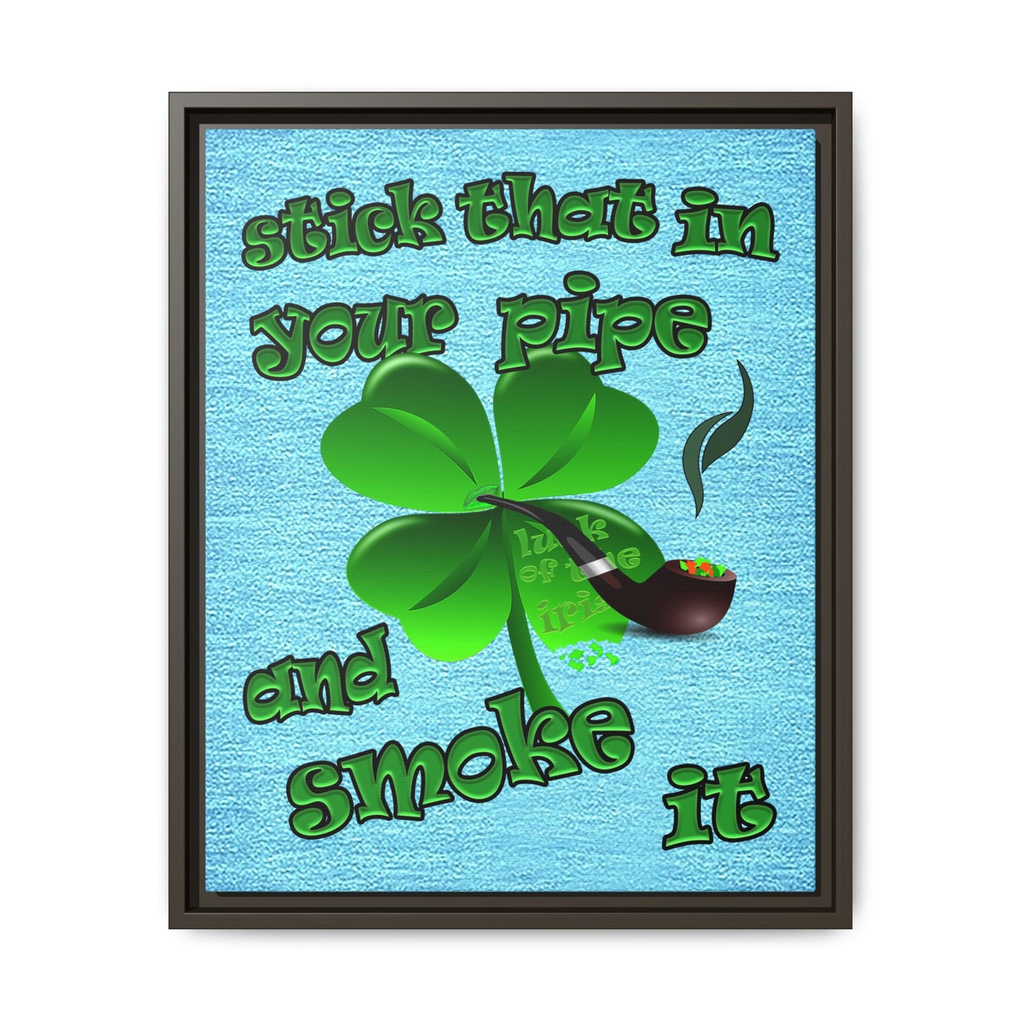 stick that in your pipe and smoke it - framed canvas art (faded blue)