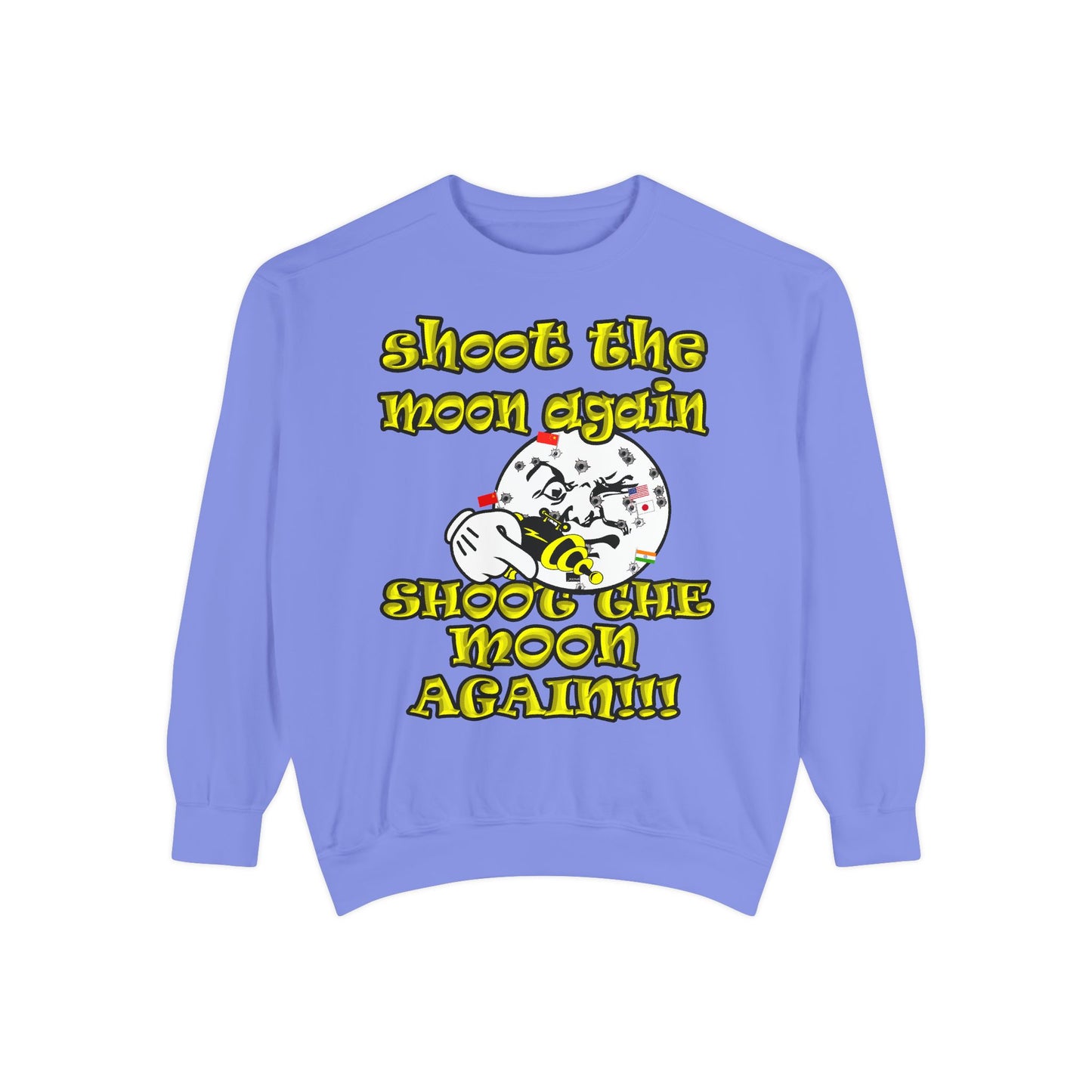 shoot the moon again - Unisex Garment-Dyed Sweatshirt