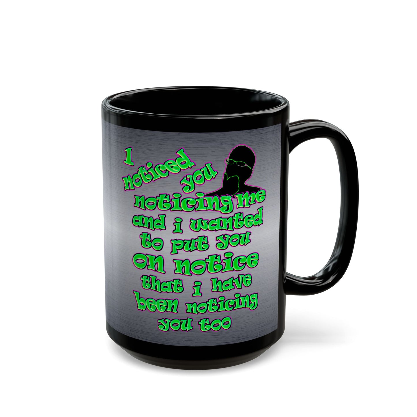 noticed you noticing - Black Mug (brushed nickel)