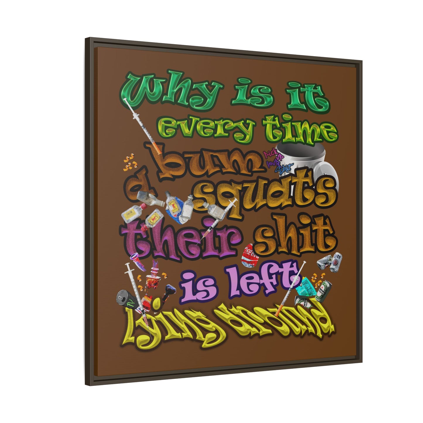 the bum's shit - framed canvas art (brown)