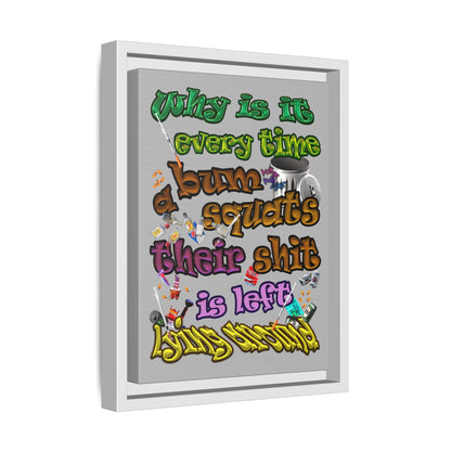the bum's shit - framed canvas art (light grey)