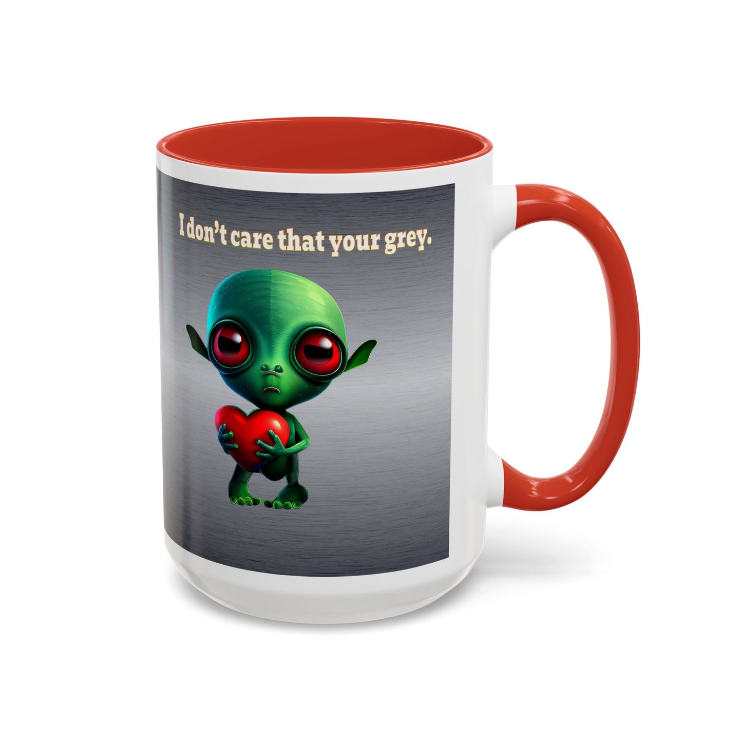 I don't care that your grey - Accent Mug (brushed nickel)
