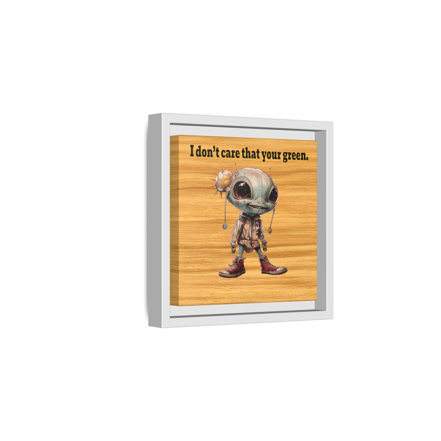 I don't care that your green - framed canvas art (butterscotch wood finish)