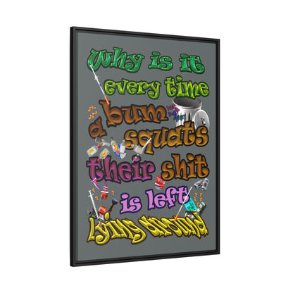 the bum's shit - framed canvas art (dark grey)