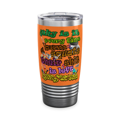 the bum's shit - Ringneck Tumbler, 20oz (crusta)