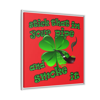 stick that in your pipe and smoke it - framed canvas art (red)