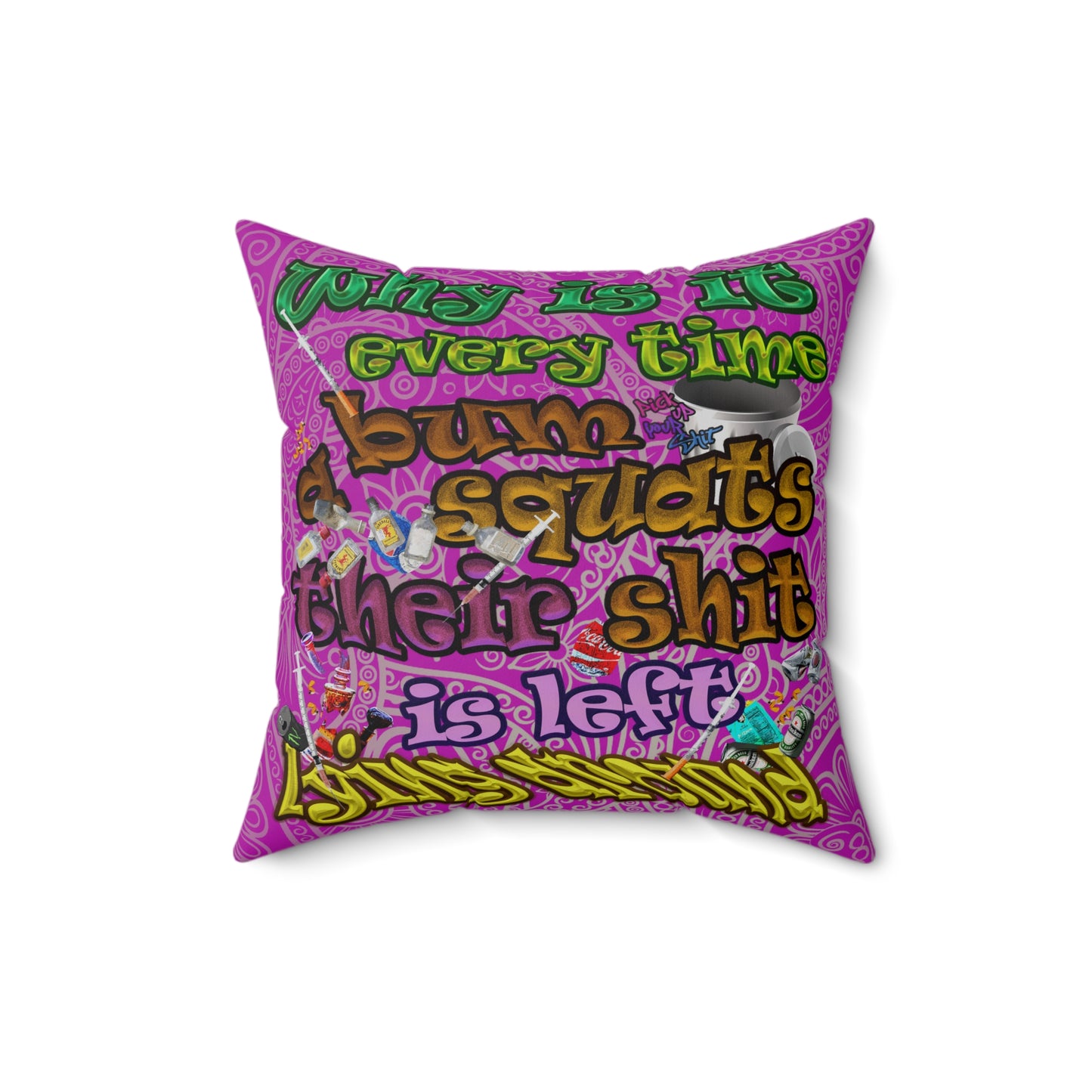 the bum's shit - Spun Polyester Square Pillow - (pink swirl)