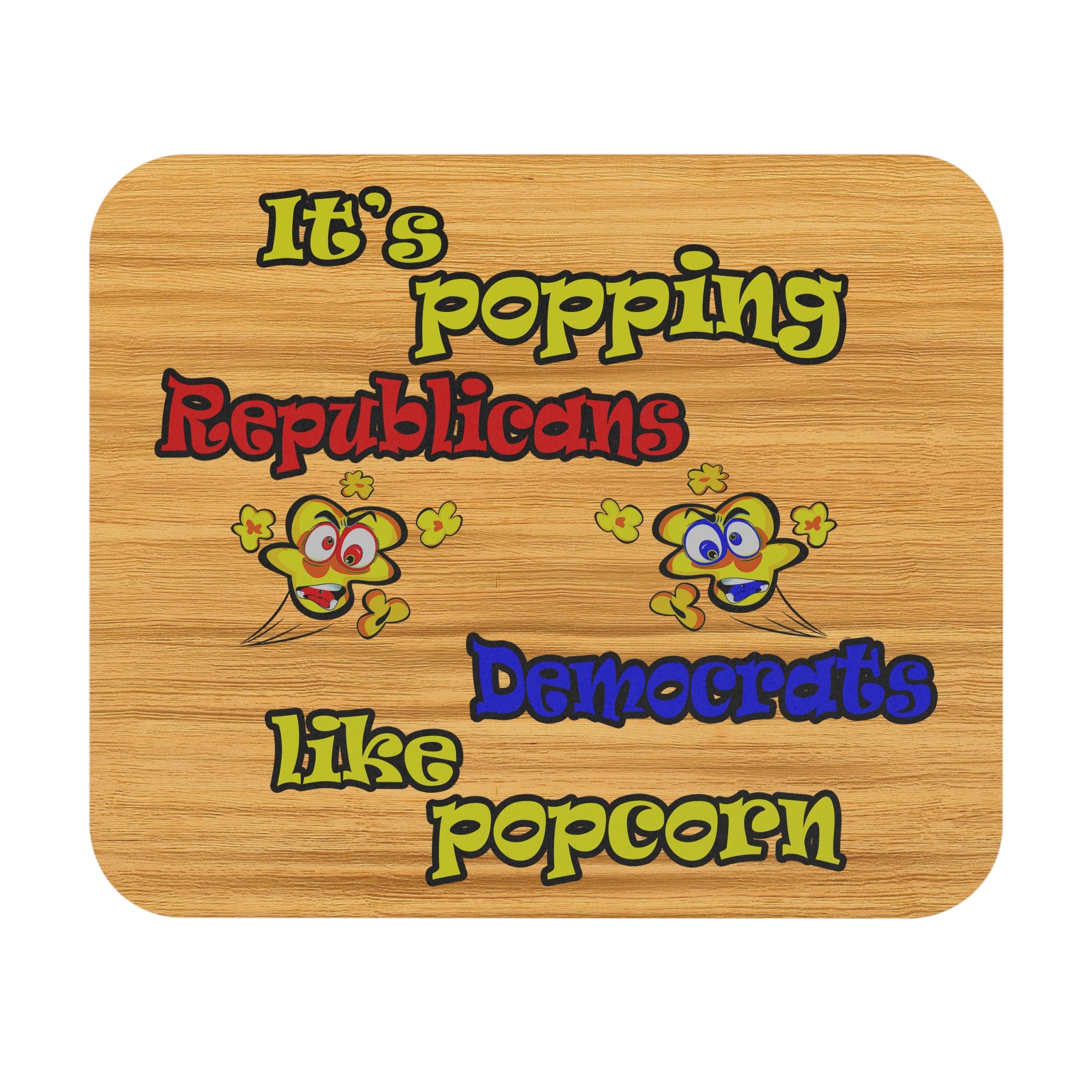 popping like popcorn - Mouse Pad (Rectangle) (butterscotch wood finish)