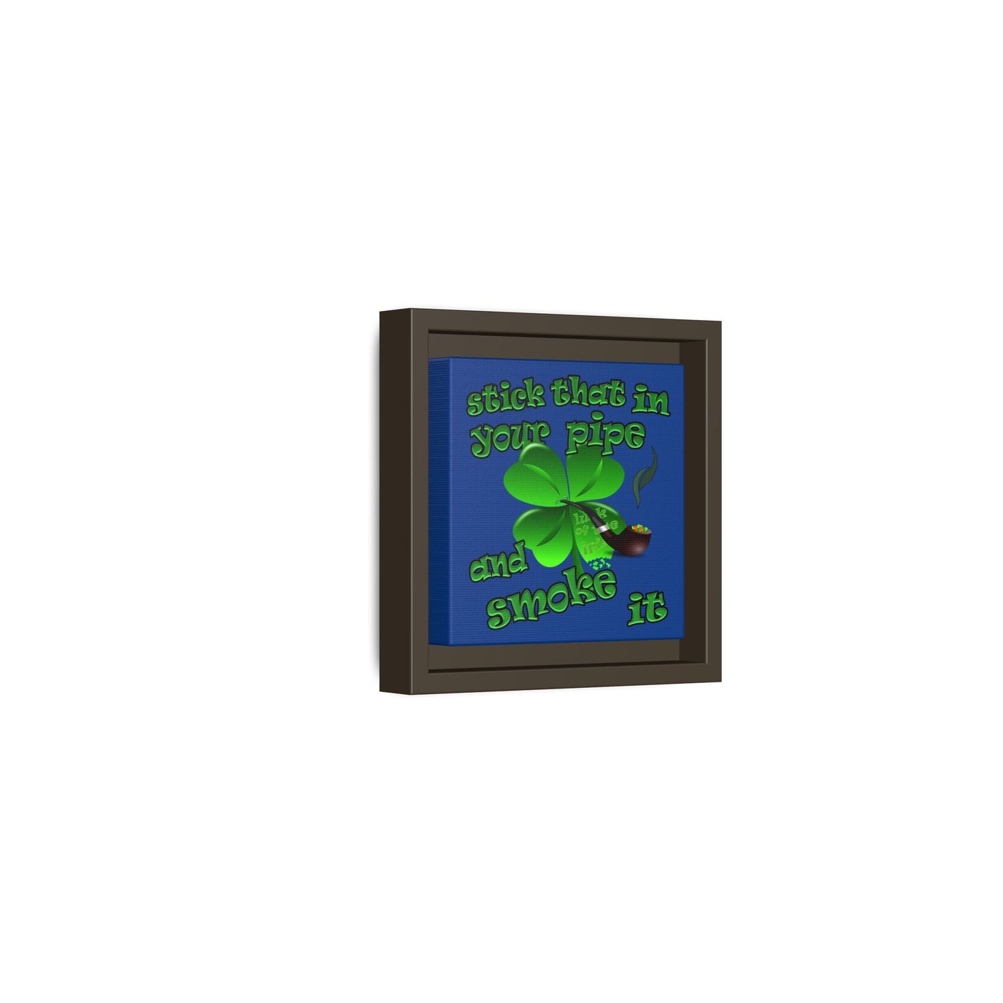 stick that in your pipe and smoke it - framed canvas art (dark blue)