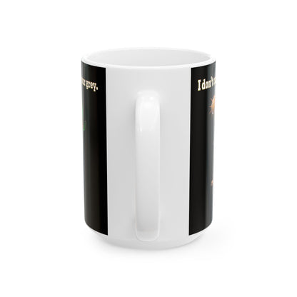 I don't care that your grey - White Mug (black)