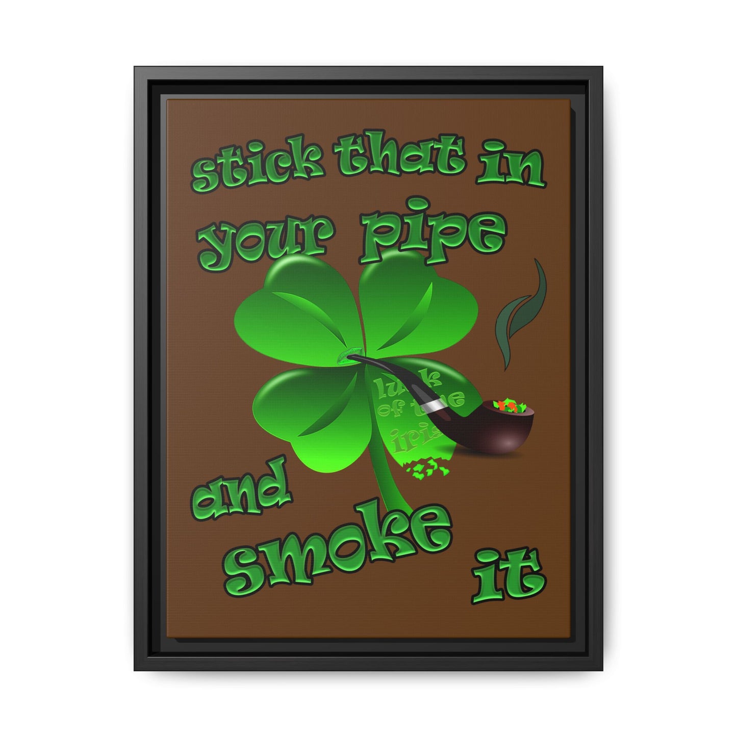 stick that in your pipe and smoke it - framed canvas art (brown)