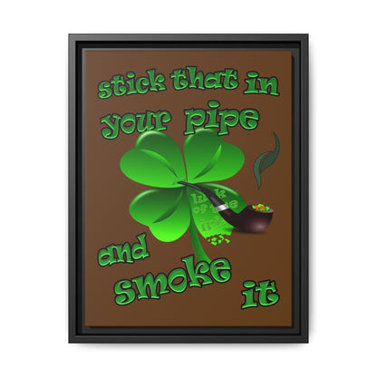 stick that in your pipe and smoke it - framed canvas art (brown)