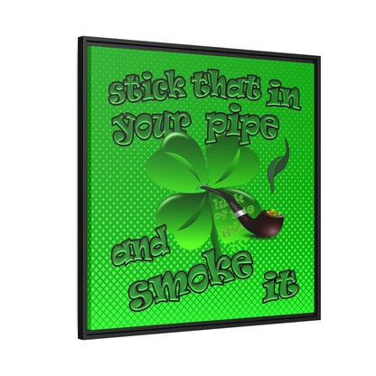 stick that in your pipe and smoke it - framed canvas art (logo green)