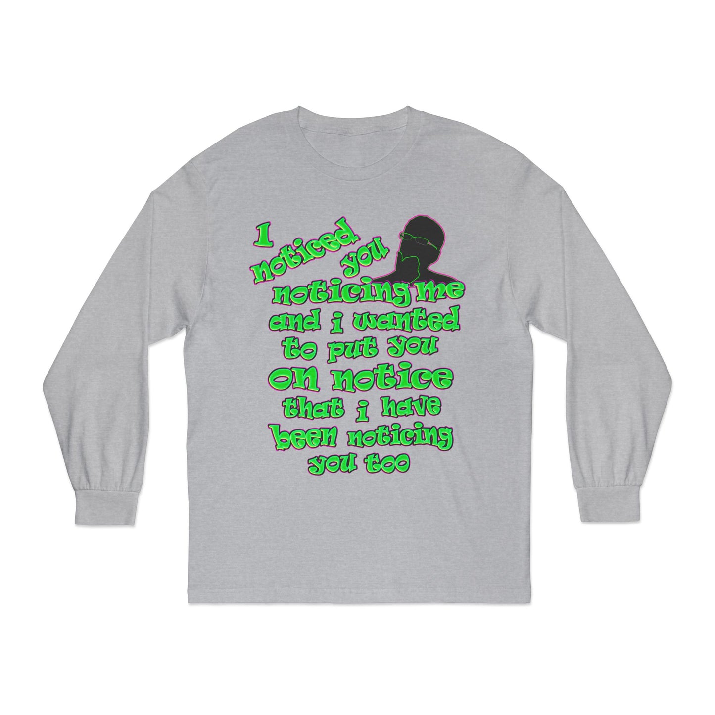 noticed you noticing - Unisex Classic Long Sleeve T-Shirt