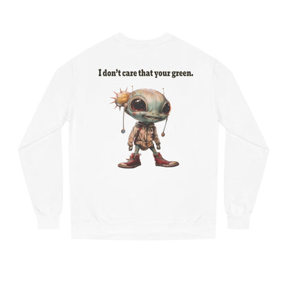 I don't care that your grey - Unisex Crew Neck Sweatshirt