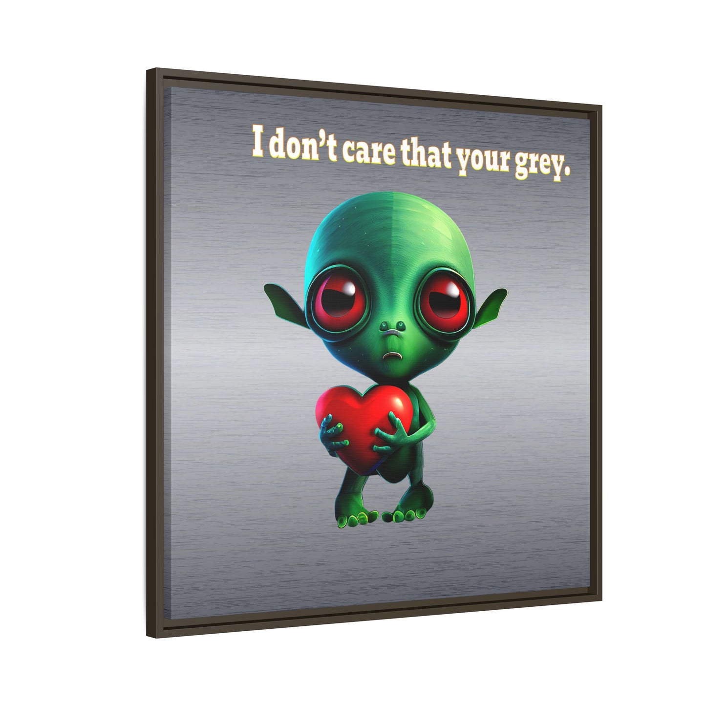 I don't care that your grey - framed canvas art (brushed nickel)