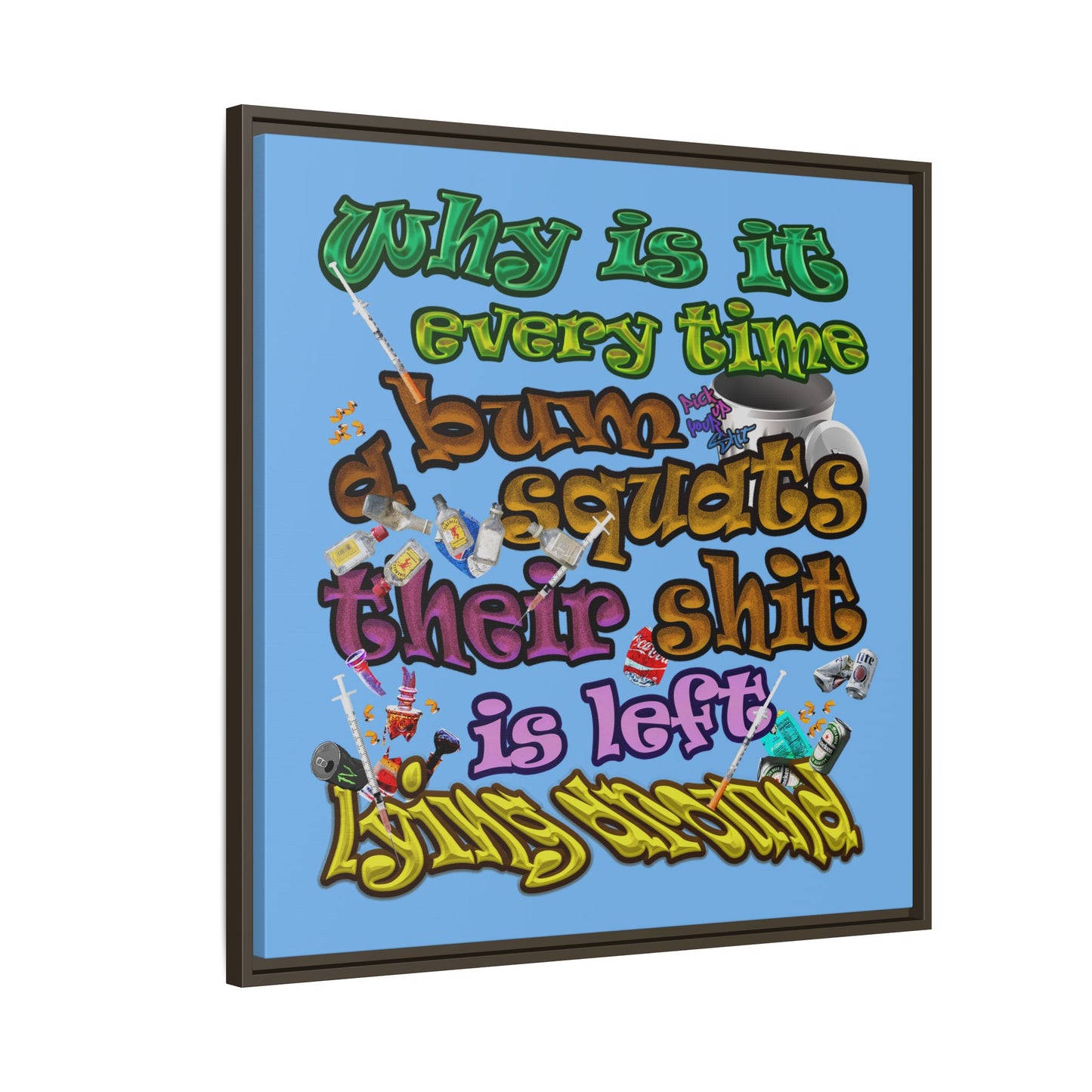 the bum's shit - framed canvas art (light blue)