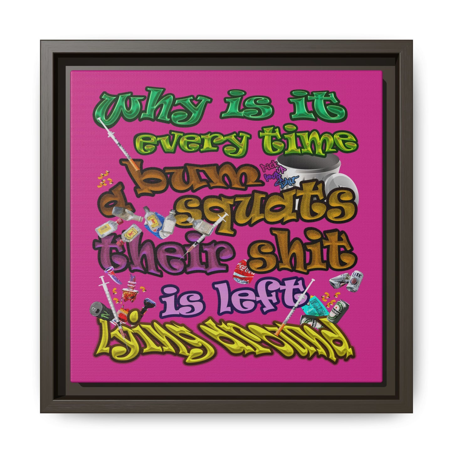 the bum's shit - framed canvas art (pink)