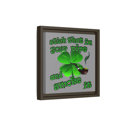 stick that in your pipe and smoke it - framed canvas art (grey)