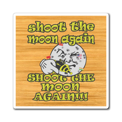 shoot the moon again - Magnets - (butterscotch wood finish)