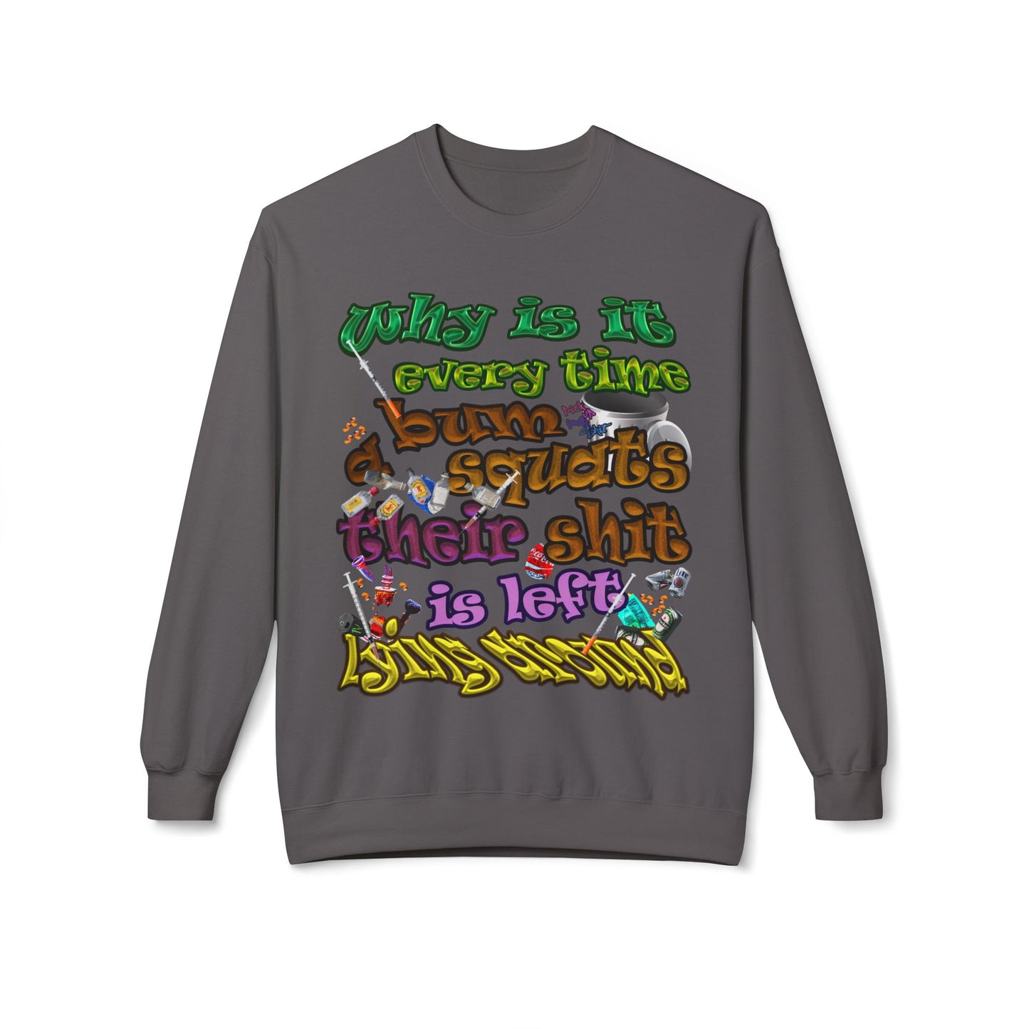 the bum's shit - Unisex Midweight Softstyle Fleece Crewneck Sweatshirt