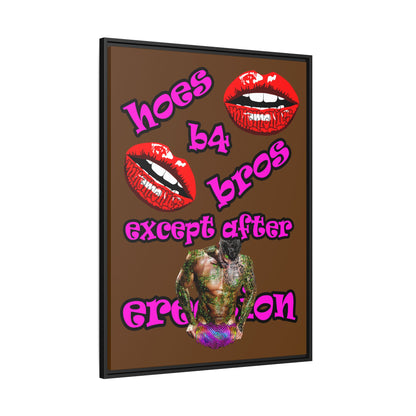 hoes b4 bros - framed canvas art (brown)
