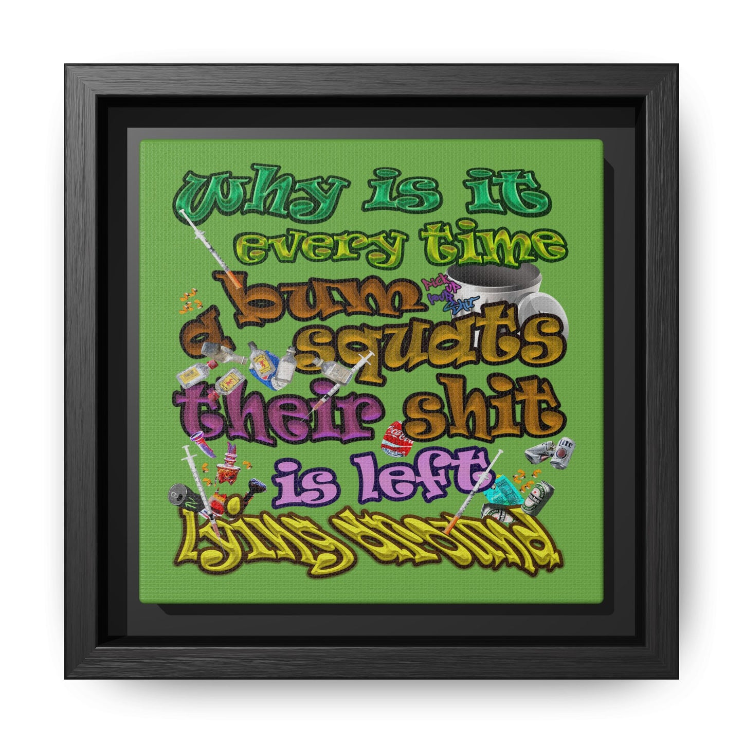 the bum's shit - framed canvas art (green)