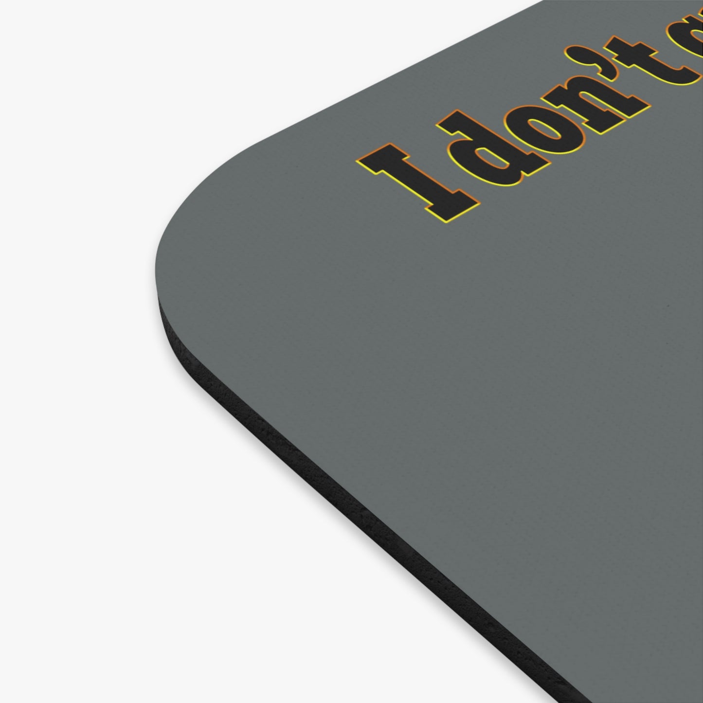 I don't care that your green - Mouse Pad (Rectangle) (dark grey)