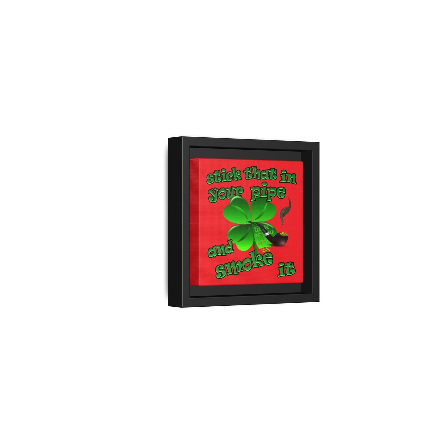 stick that in your pipe and smoke it - framed canvas art (red)