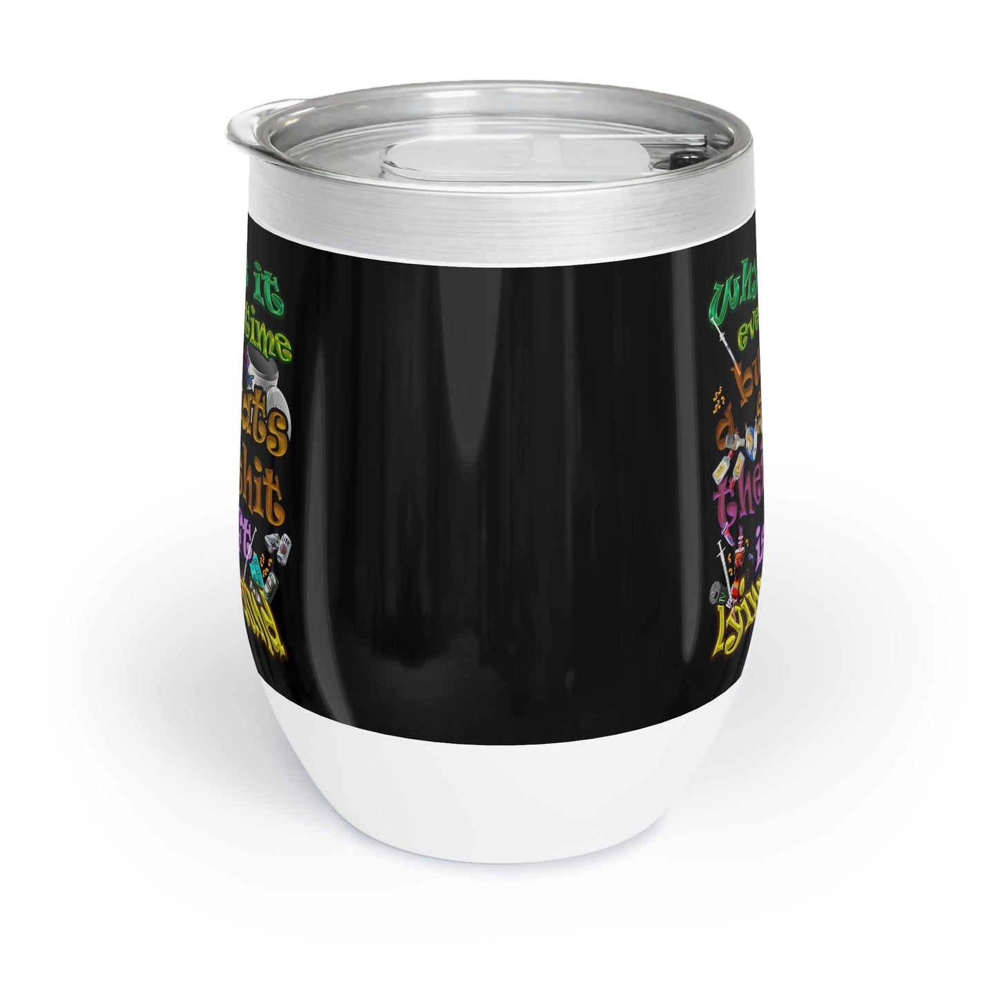 the bum's shit - Chill Wine Tumbler (black)