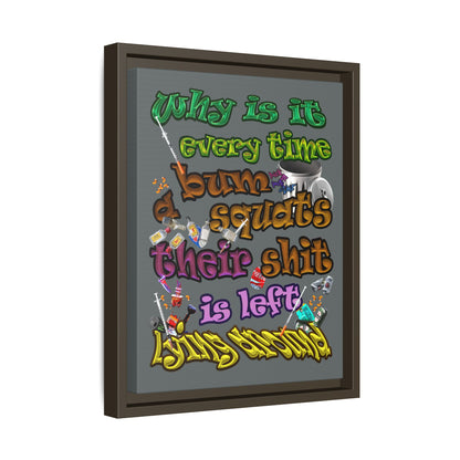 the bum's shit - framed canvas art (dark grey)