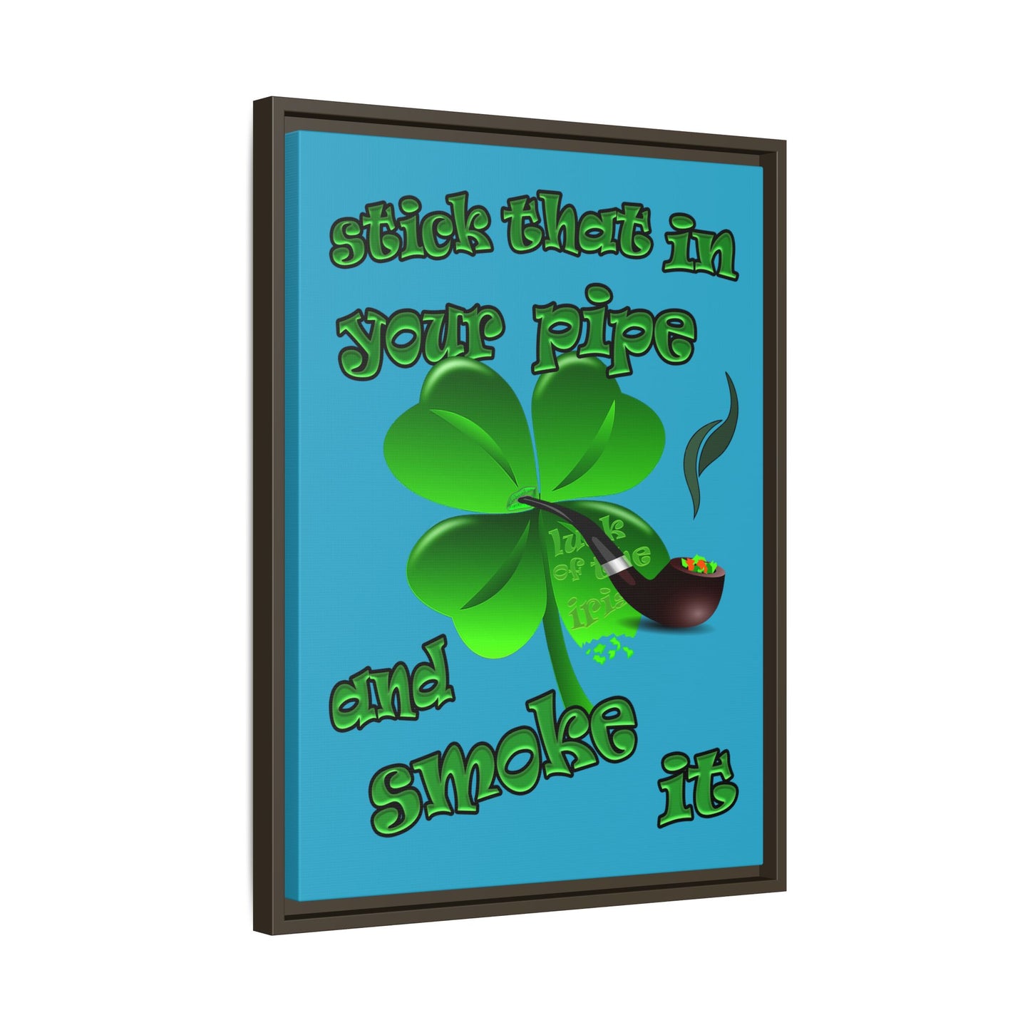 stick that in your pipe and smoke it - framed canvas art (turquoise)