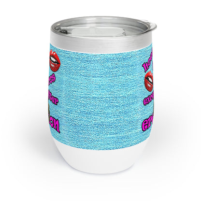 hoes b4 bros - Chill Wine Tumbler (faded blue)