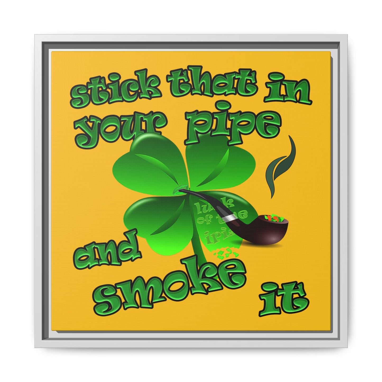 stick that in your pipe and smoke it - framed canvas art (yellow)