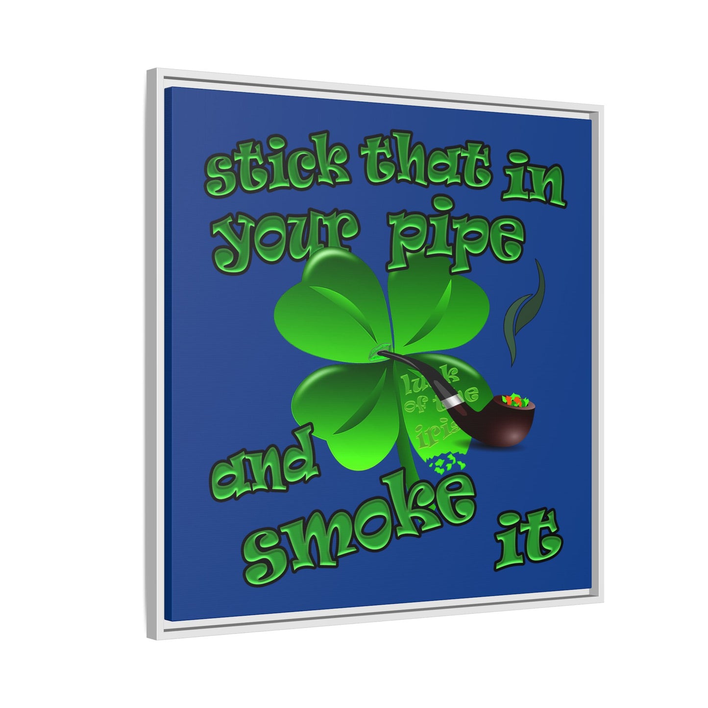 stick that in your pipe and smoke it - framed canvas art (dark blue)