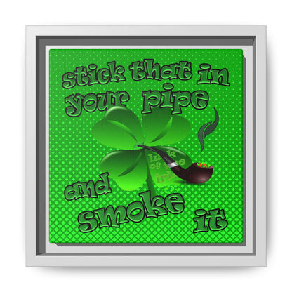 stick that in your pipe and smoke it - framed canvas art (logo green)
