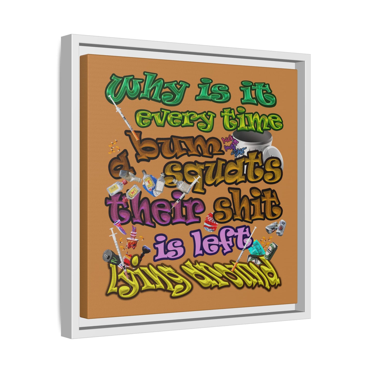 the bum's shit - framed canvas art (light brown)