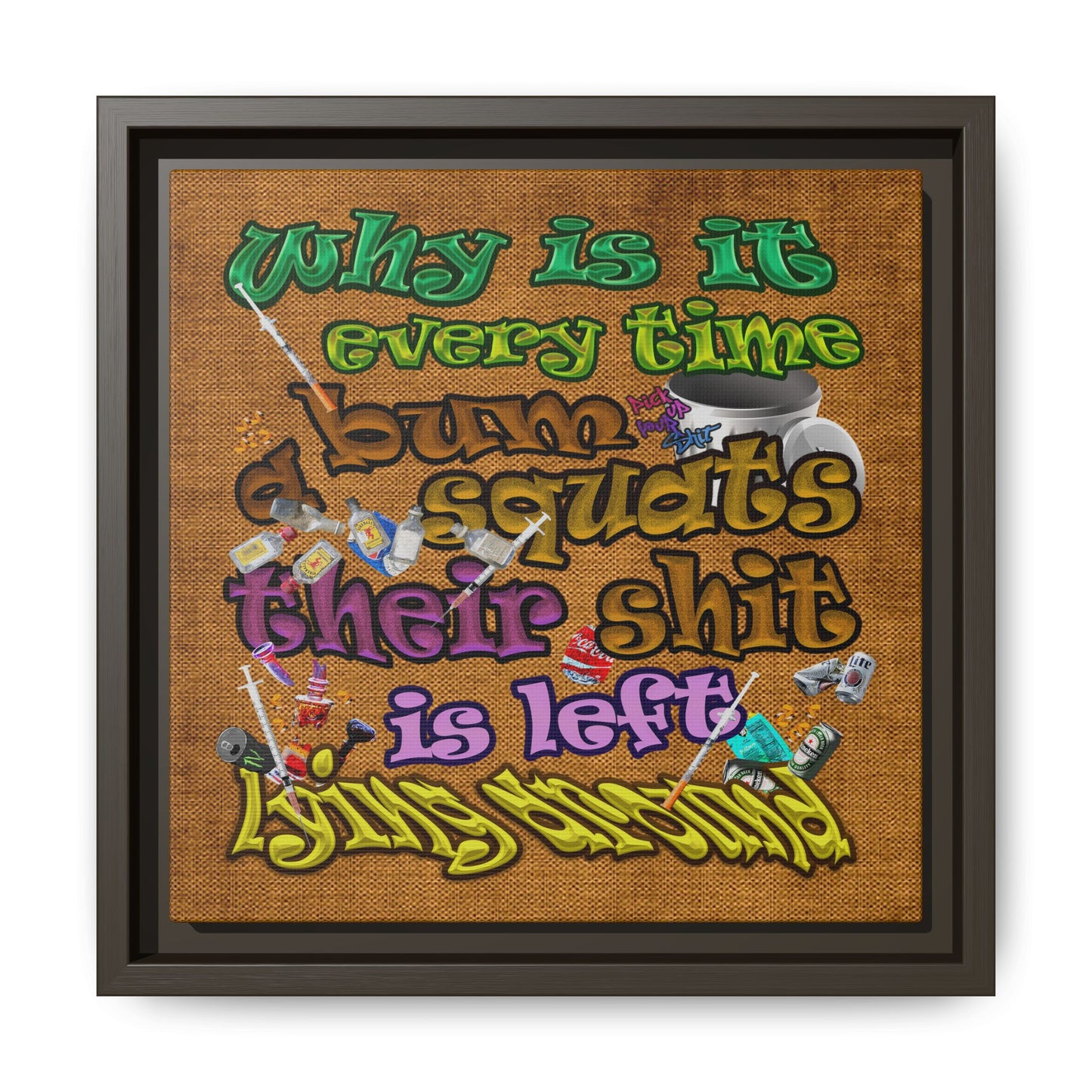 the bum's shit - framed canvas art (brown papyrus)