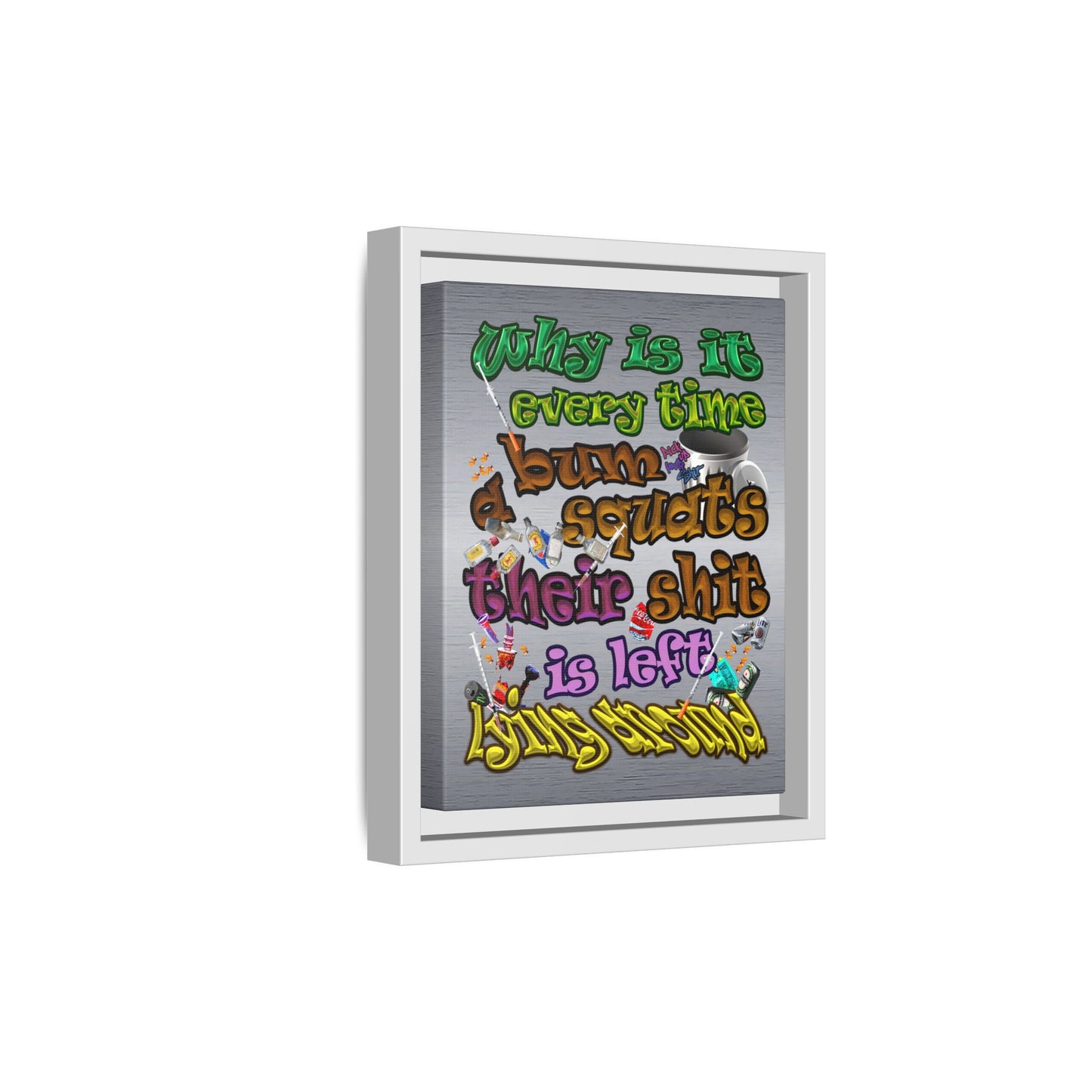 the bum's shit - framed canvas art (brushed nickel)