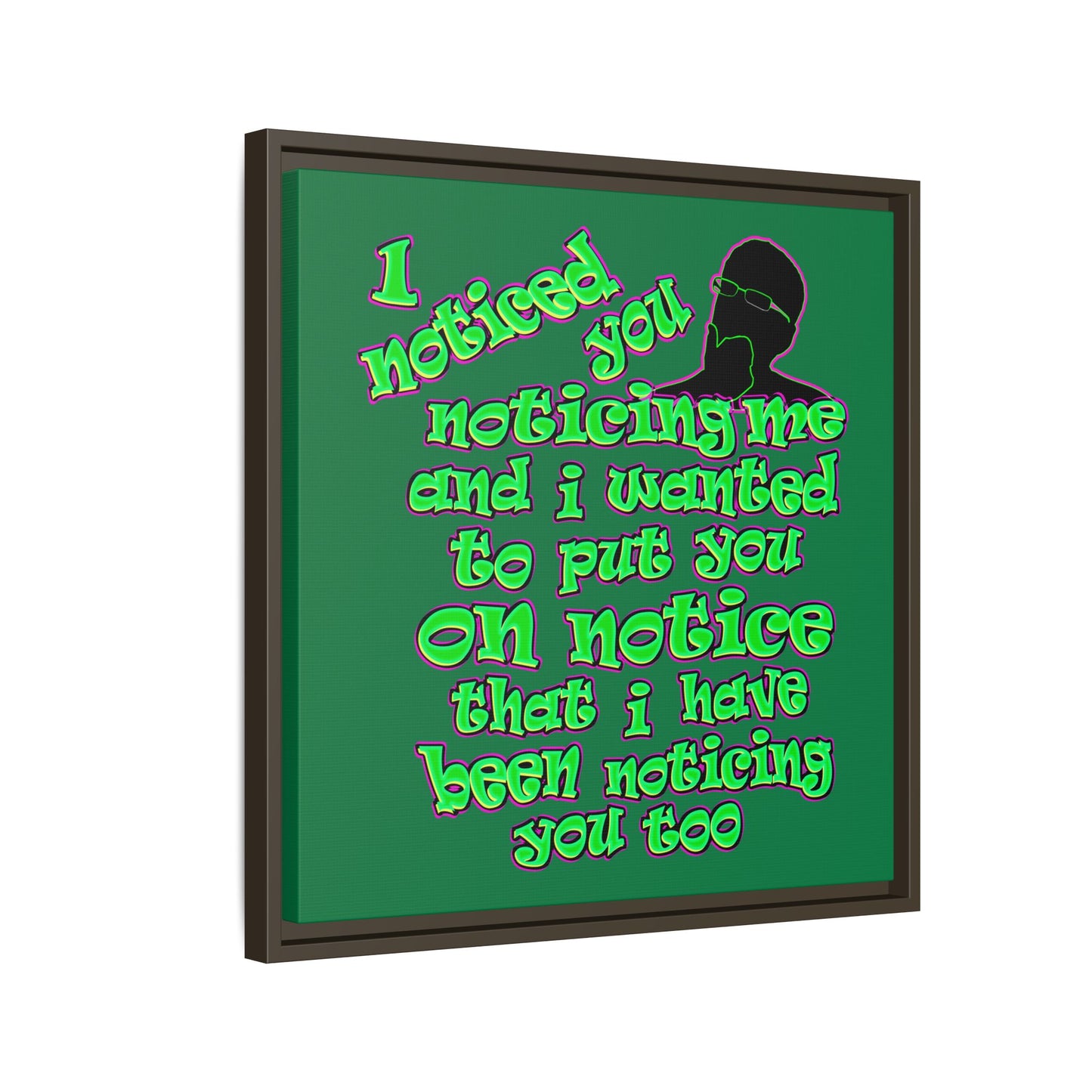 noticed you noticing - framed canvas art (dark green)