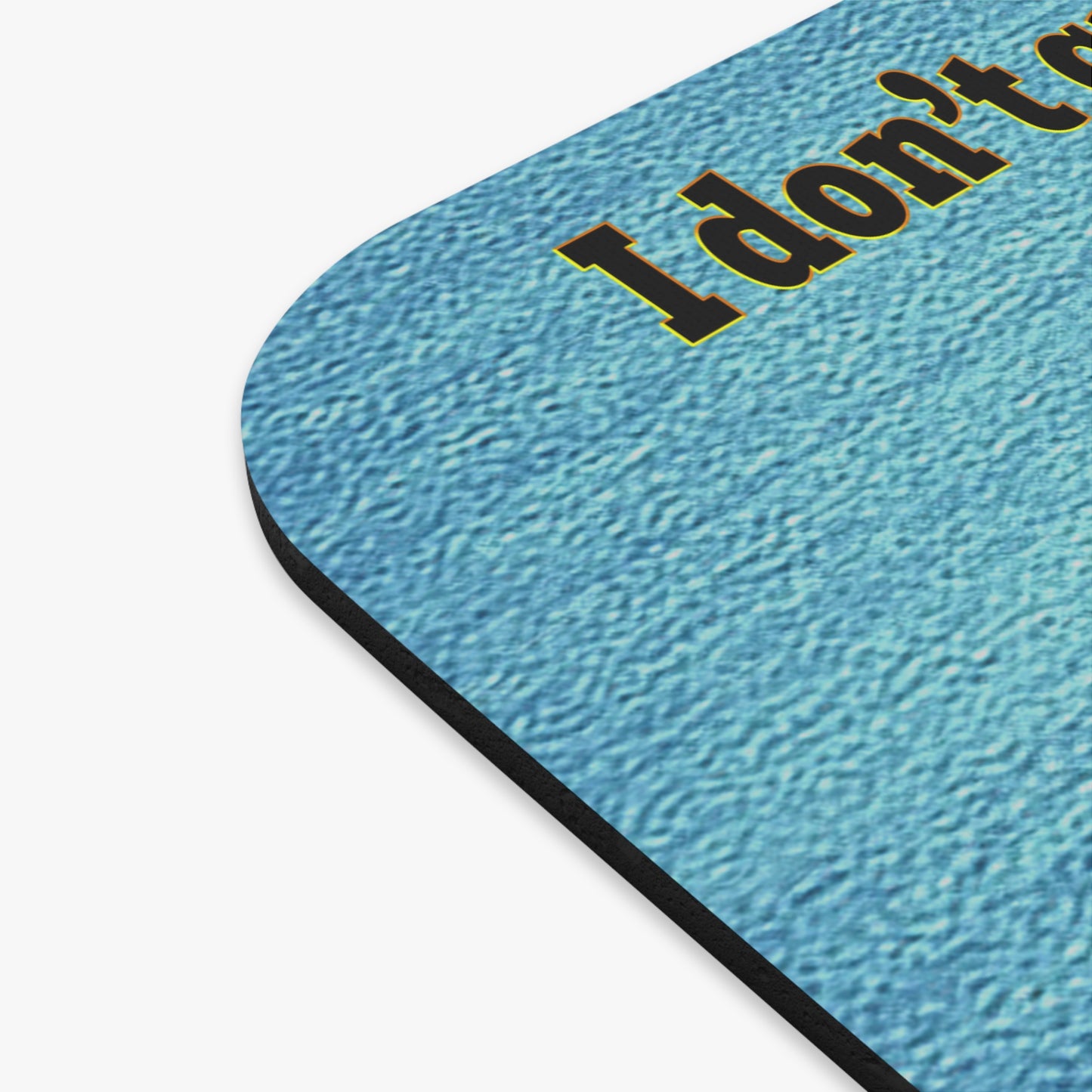 I don't care that your green - Mouse Pad (Rectangle) (faded blue)
