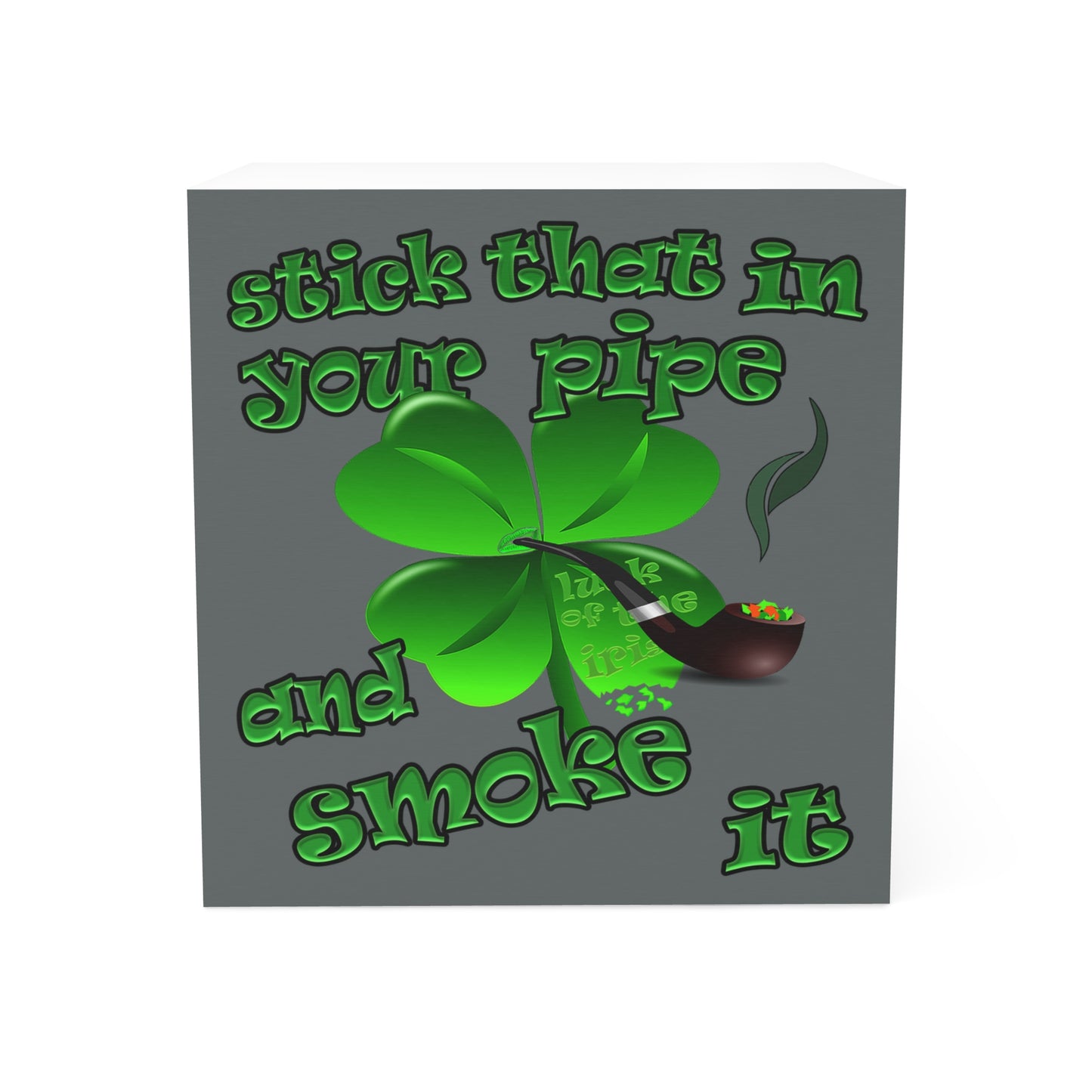 stick that in your pipe and smoke it - note cube (dark grey)