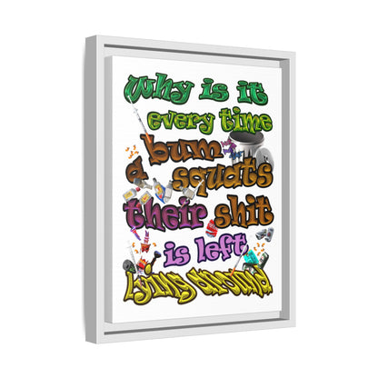 the bum's shit - framed canvas art (white)