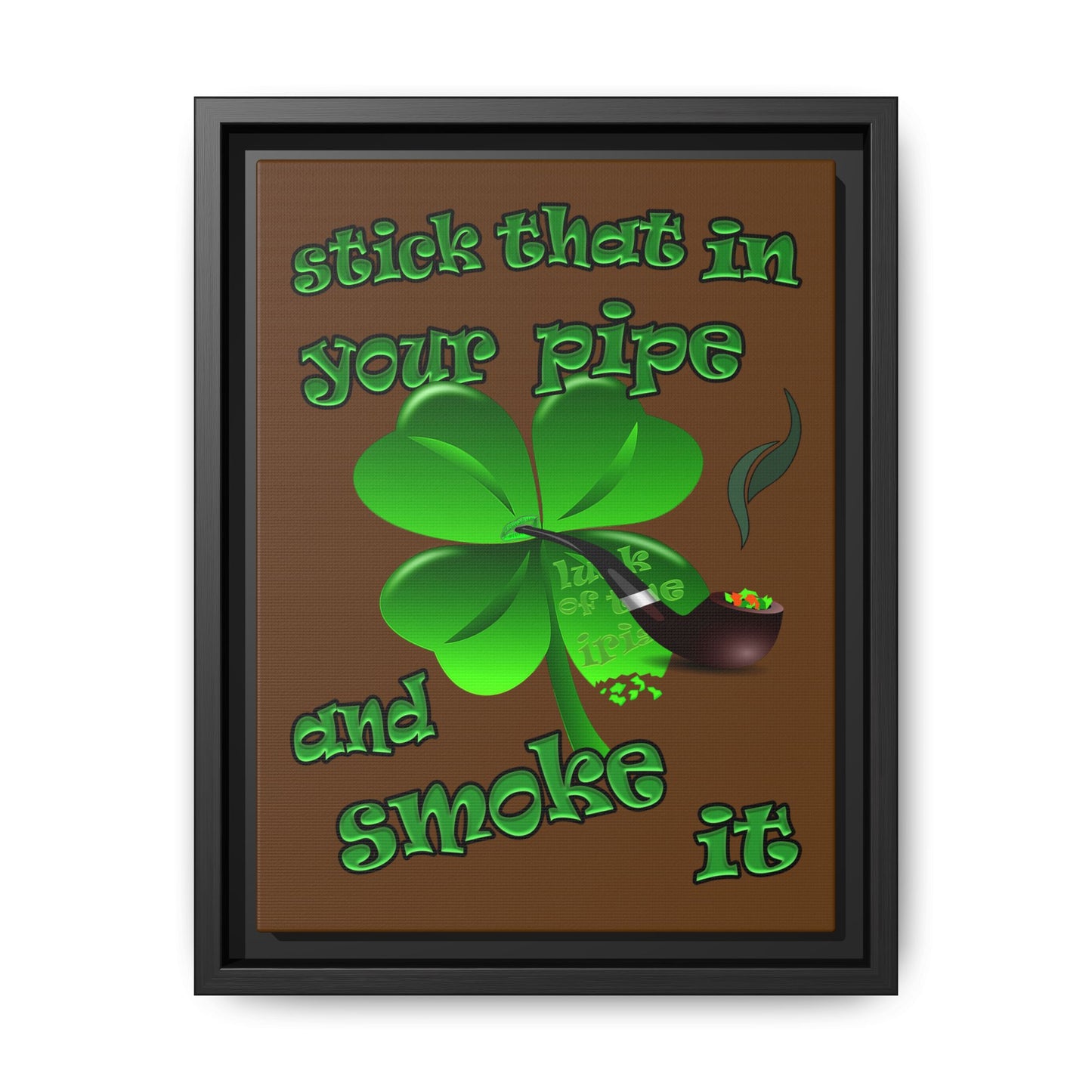 stick that in your pipe and smoke it - framed canvas art (brown)