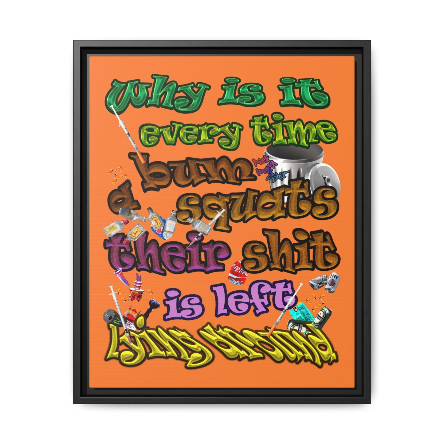 the bum's shit - framed canvas art (crusta)