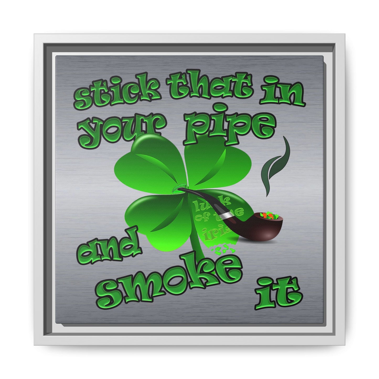 stick that in your pipe and smoke it - framed canvas art (brushed nickel)