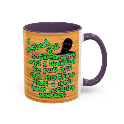noticed you noticing - Accent Mug (butterscotch wood finish)
