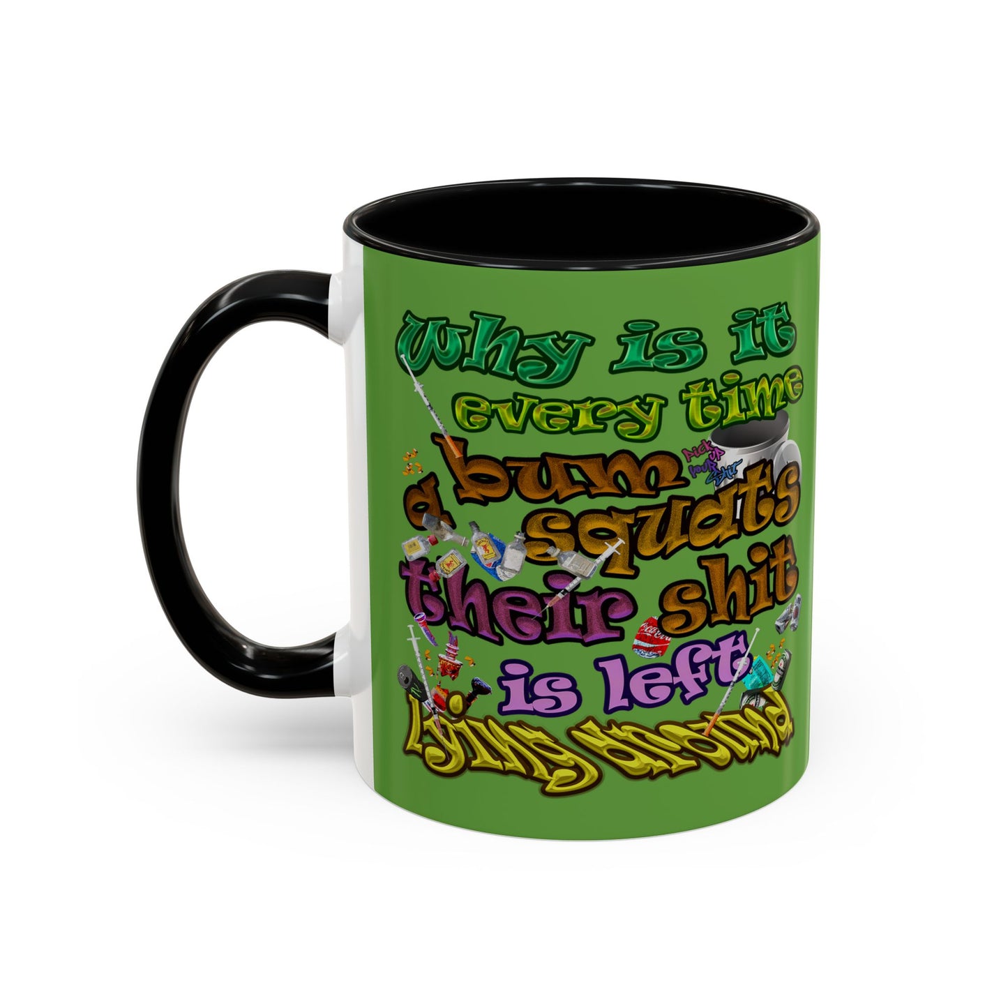 the bum's shit - Accent Mug (green)