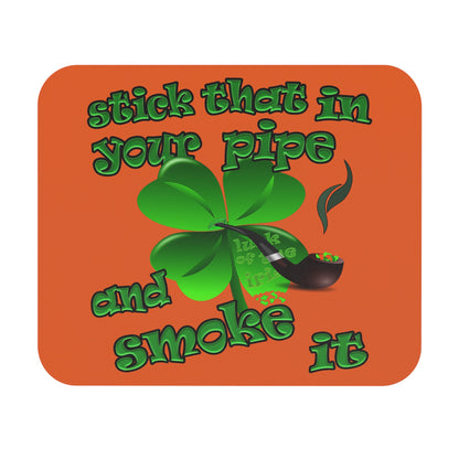 stick that in your pipe and smoke it - Mouse Pad (Rectangle) (orange)