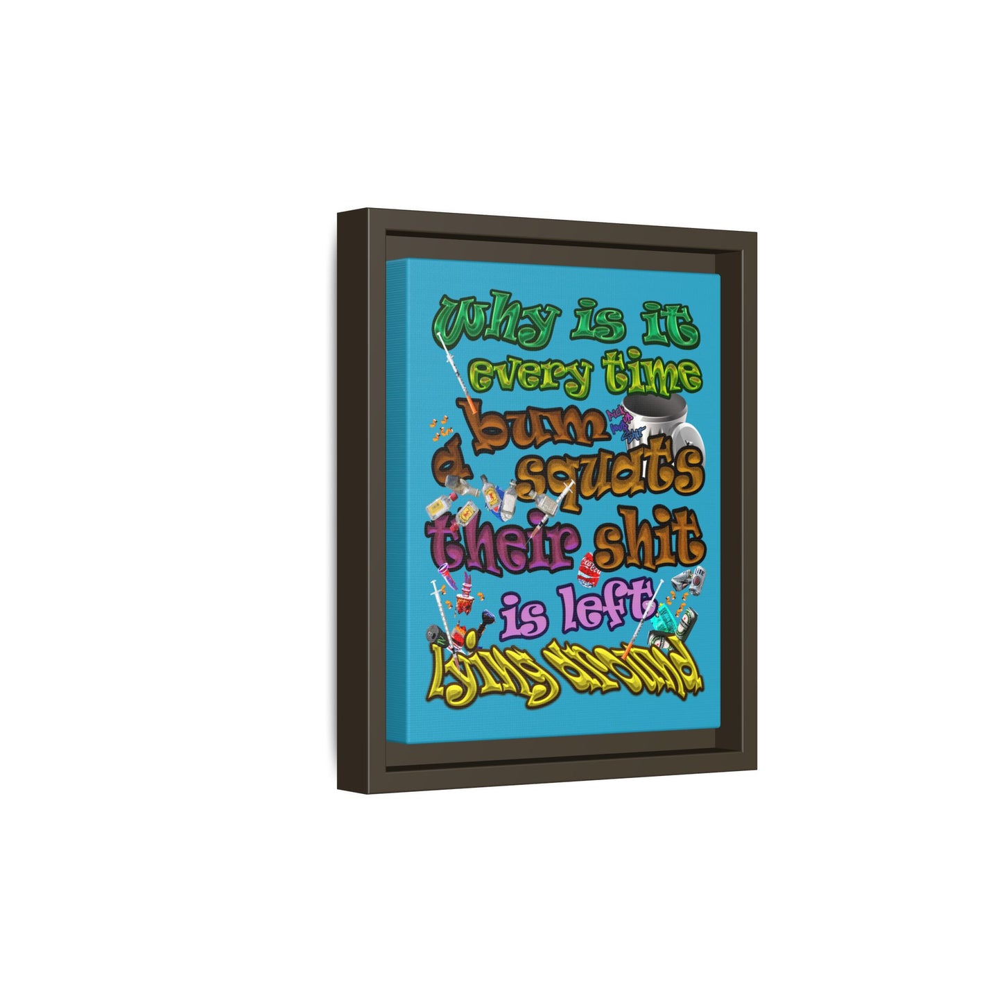 the bum's shit - framed canvas art (turquoise)